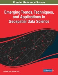 bokomslag Emerging Trends, Techniques, and Applications in Geospatial Data Science