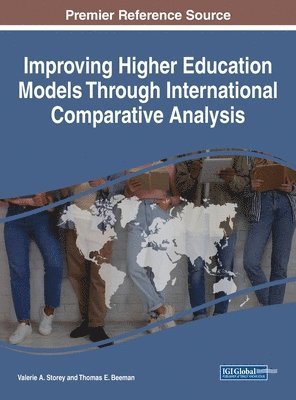 Valerie A. Storey, Thomas E. Beeman, Valerie a. Storey - Improving Higher Education Models Through International Comparative Analysis, Inbunden