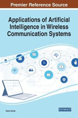 Karan Kumar - Applications of Artificial Intelligence in Wireless Communication Systems, Inbunden