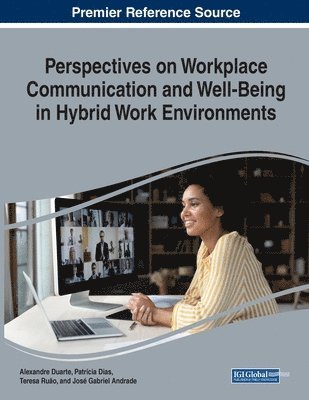 Alexandre Duarte, Patrícia Dias - Perspectives on Workplace Communication and Well Being in Hybrid Work Environments, Häftad