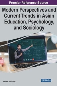 bokomslag Modern Perspectives and Current Trends in Asian Education, Psychology, and Sociology