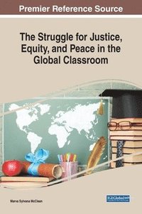 bokomslag The Struggle for Justice, Equity, and Peace in the Global Classroom
