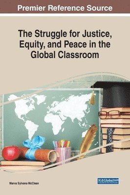 The Struggle for Justice, Equity, and Peace in the Global Classroom 1