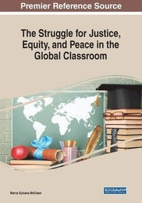 bokomslag The Struggle for Justice, Equity, and Peace in the Global Classroom