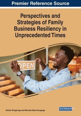 Perspectives and Strategies of Family Business Resiliency in Unprecedented Times 1