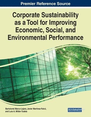 Corporate Sustainability as a Tool for Improving Economic, Social, and Environmental Performance 1