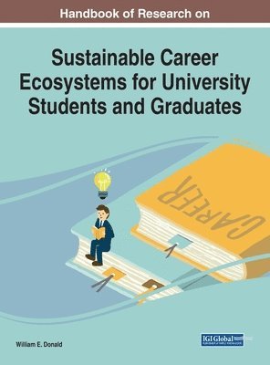Handbook of Research on Sustainable Career Ecosystems for University Students and Graduates 1