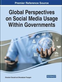 bokomslag Global Perspectives on Social Media Usage Within Governments