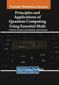 bokomslag Principles and Applications of Quantum Computing Using Essential Math