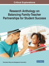 bokomslag Research Anthology on Balancing Family-Teacher Partnerships for Student Success