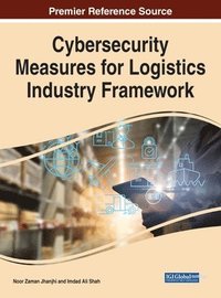 bokomslag Cybersecurity Measures for Logistics Industry Framework