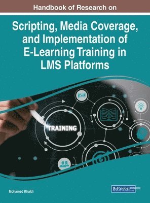 Scripting, Media Coverage, and Implementation of E-Learning Training in LMS Platforms 1