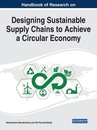 bokomslag Handbook of Research on Designing Sustainable Supply Chains to Achieve a Circular Economy