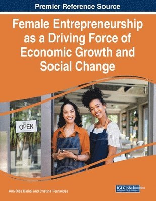 Ana Dias Daniel, Cristina Fernandes - Female Entrepreneurship as a Driving Force of Economic Growth and Social Change, Häftad