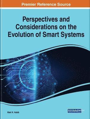 Maki K. Habib - Perspectives and Considerations on the Evolution of Smart Systems, Inbunden