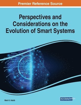Maki K. Habib - Perspectives and Considerations on the Evolution of Smart Systems, Häftad
