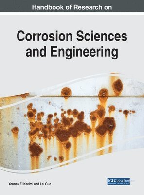 Younes El Kacimi, Lei Guo - Handbook of Research on Corrosion Sciences and Engineering, Inbunden