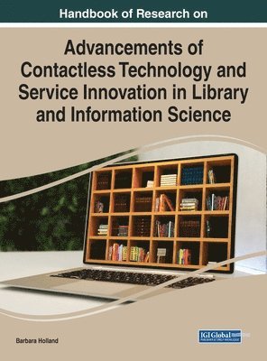Barbara Holland - Handbook of Research on Advancements of Contactless Technology and Service Innovation in Library and Information Science, Inbunden