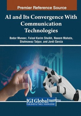 Badar Muneer, Faisal Karim Shaikh - AI and Its Convergence With Communication Technologies, Häftad