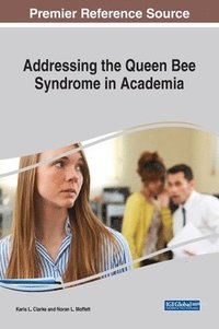 bokomslag Addressing the Queen Bee Syndrome in Academia