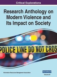 bokomslag Research Anthology on Modern Violence and Its Impact on Society, VOL 3