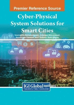 Vanamoorthy Muthumanikandan, Anbalagan Bhuvaneswari, Balamurugan Easwaran - Cyber-Physical System Solutions for Smart Cities, Häftad