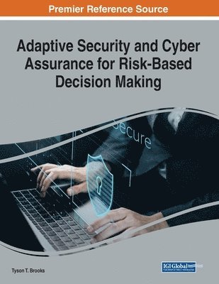 bokomslag Adaptive Security and Cyber Assurance for Risk-Based Decision Making