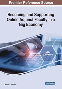 bokomslag Becoming and Supporting Online Adjunct Faculty in a Gig Economy