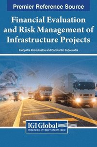 bokomslag Financial Evaluation and Risk Management of Infrastructure Projects