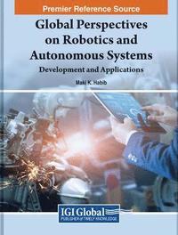 bokomslag Global Perspectives on Robotics and Autonomous Systems