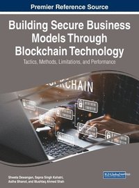 bokomslag Building Secure Business Models Through Blockchain Technology