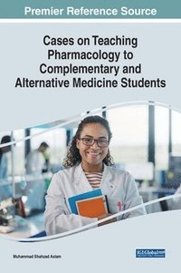 bokomslag Cases on Teaching Pharmacology to Complementary and Alternative Medicine Students