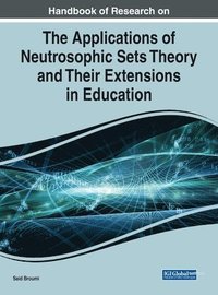 bokomslag Handbook of Research on the Applications of Neutrosophic Sets Theory and Their Extensions in Education