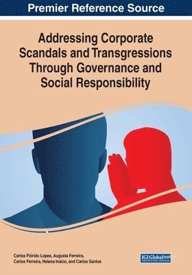 Carlos Flórido Lopes, Augusta Ferreira - Addressing Corporate Scandals and Transgressions Through Governance and Social Responsibility, Häftad