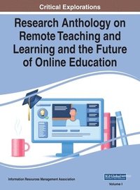 bokomslag Research Anthology on Remote Teaching and Learning and the Future of Online Education, VOL 1