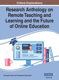 bokomslag Research Anthology on Remote Teaching and Learning and the Future of Online Education, VOL 3