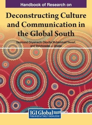 bokomslag Handbook of Research on Deconstructing Culture and Communication in the Global South