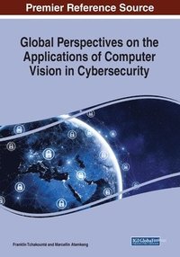 bokomslag Global Perspectives on the Applications of Computer Vision in Cybersecurity