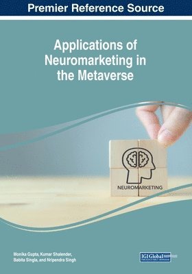 Monika Gupta, Kumar Shalender - Applications of Neuromarketing in the Metaverse, Häftad