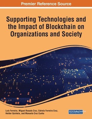 Luís Ferreira, Miguel Rosado Cruz, Miguel Rosado Ferreira, Luís, Cruz - Supporting Technologies and the Impact of Blockchain on Organizations and Society, Häftad