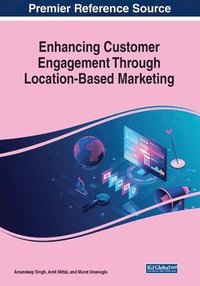 bokomslag Enhancing Customer Engagement Through Location-Based Marketing