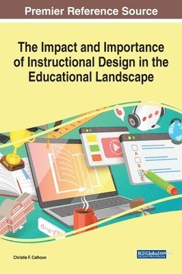 bokomslag The Impact and Importance of Instructional Design in the Educational Landscape