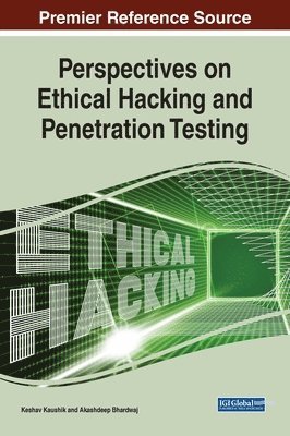Keshav Kaushik, Akashdeep Bhardwaj - Perspectives on Ethical Hacking and Penetration Testing, Inbunden