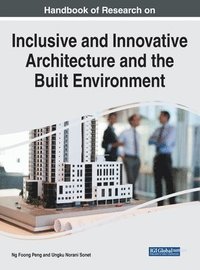 bokomslag Handbook of Research on Inclusive and Innovative Architecture and the Built Environment