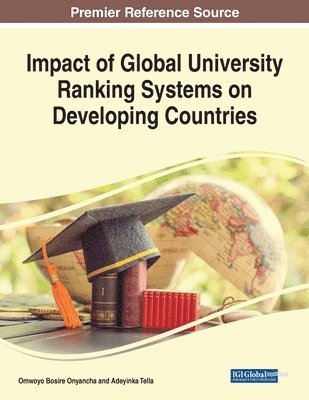 Omwoyo Bosire Onyancha, Adeyinka Tella - Impact of Global University Ranking Systems on Developing Countries, Häftad