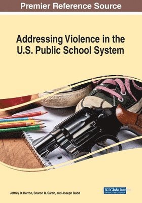 Jeffrey D. Herron, Sharon R. Sartin, Joseph Budd - Addressing Violence in the U.S. Public School System, Häftad