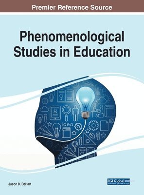 Jason D. DeHart - Phenomenological Studies in Education, Inbunden