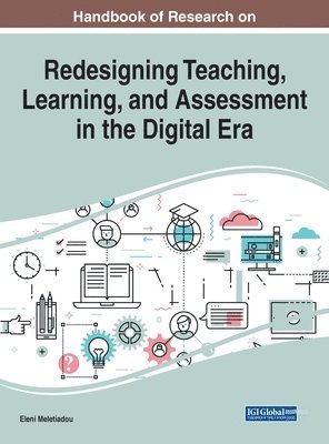 Eleni Meletiadou - Handbook of Research on Redesigning Teaching, Learning, and Assessment in the Digital Era, Inbunden