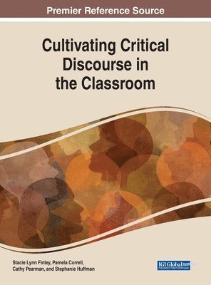 Stacie Lynn Finley, Pamela Correll, Cathy Pearman, Stephanie Huffman - Cultivating Critical Discourse in the Classroom, Inbunden