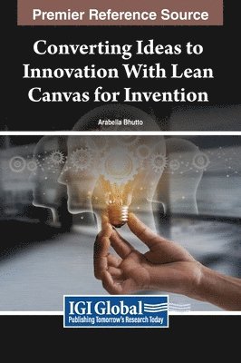 bokomslag Converting Ideas to Innovation With Lean Canvas for Invention